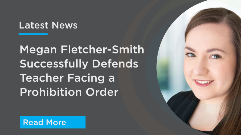 Megan Fletcher-Smith Successfully Defends Teacher Facing a Prohibition Order