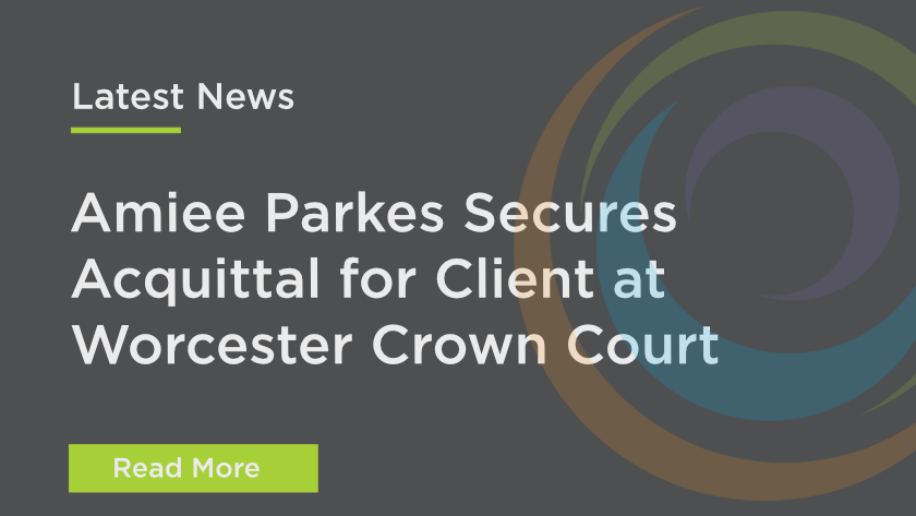 Amiee Parkes Secures Acquittal for Client at Worcester Crown Court