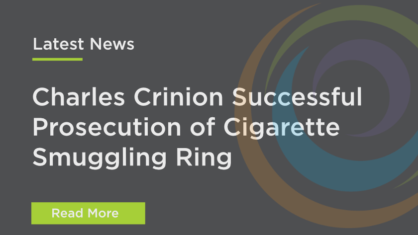 Charles Crinion Successful Prosecution of Cigarette Smuggling Ring