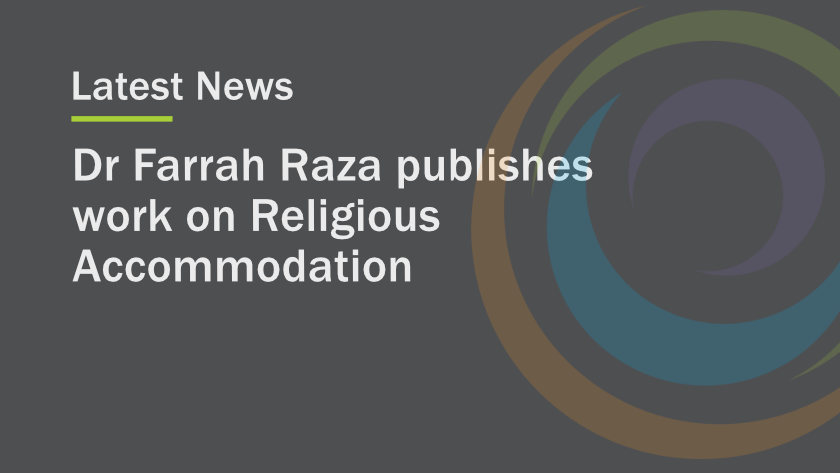 Dr Farrah Raza publishes work on Religious Accommodation