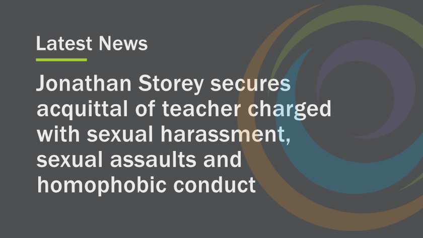 Jonathan Storey secures acquittal of teacher charged with sexual harassment, sexual assaults and homophobic conduct