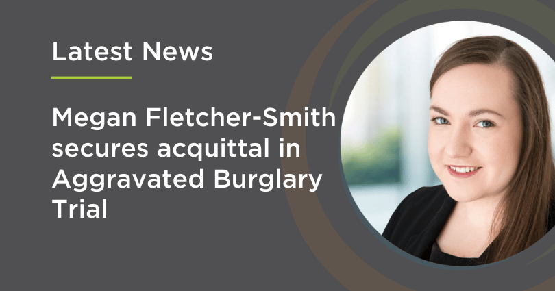Megan Fletcher-Smith secures acquittal in Aggravated Burglary Trial