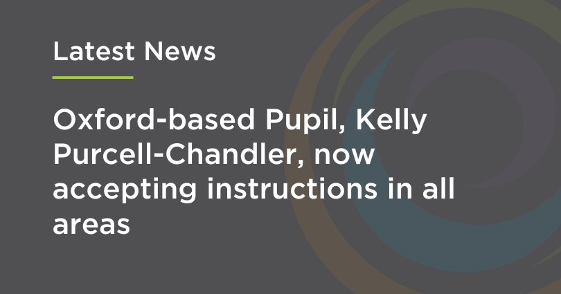 Oxford-based Pupil, Kelly Purcell-Chandler, now accepting instructions in all areas